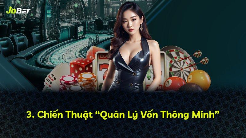 3. Chiến Thuật “Quản Lý Vốn Thông Minh”