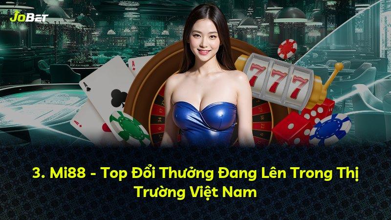 3. Mi88 - Top Đổi Thưởng Đang Lên Trong Thị Trường Việt Nam