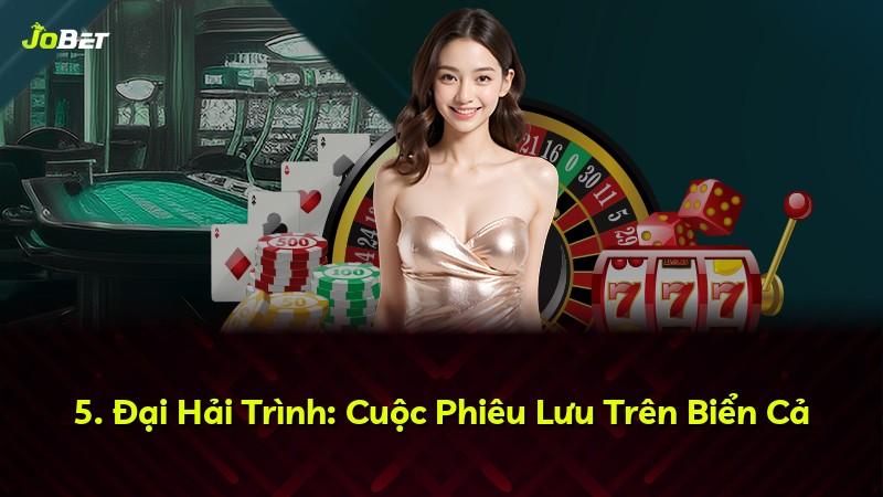 5. Đại Hải Trình: Cuộc Phiêu Lưu Trên Biển Cả