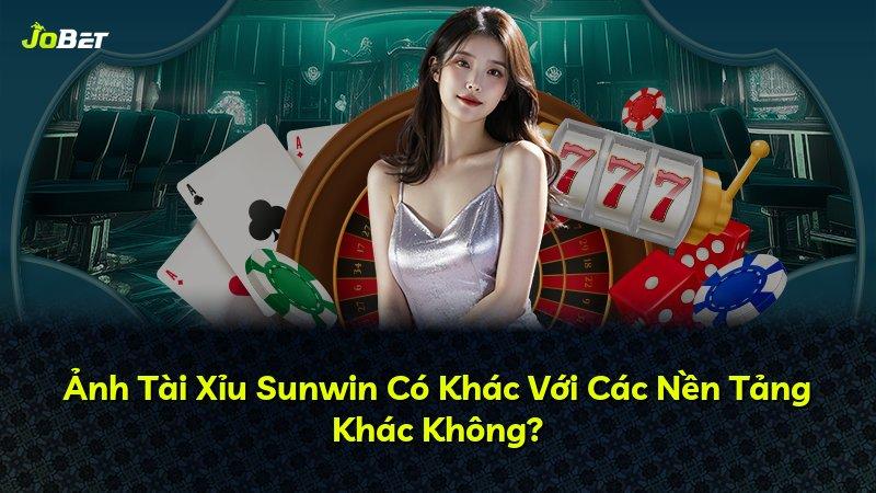 Ảnh Tài Xỉu Sunwin Có Khác Với Các Nền Tảng Khác Không?