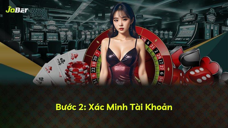 Bước 2: Xác Minh Tài Khoản