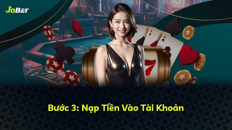 Bước 3: Nạp Tiền Vào Tài Khoản