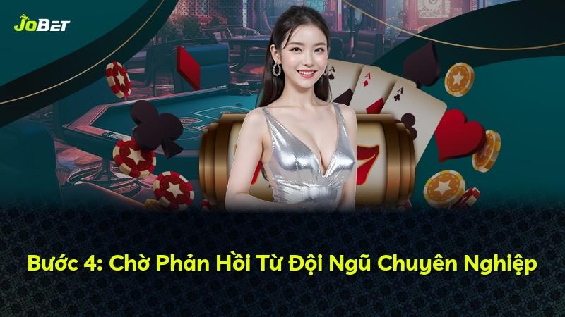 Bước 4: Chờ Phản Hồi Từ Đội Ngũ Chuyên Nghiệp