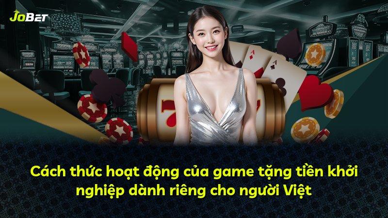 Cách thức hoạt động của game tặng tiền khởi nghiệp dành riêng cho người Việt