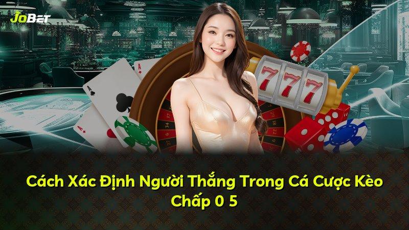 Cách Xác Định Người Thắng Trong Cá Cược Kèo Chấp 0 5