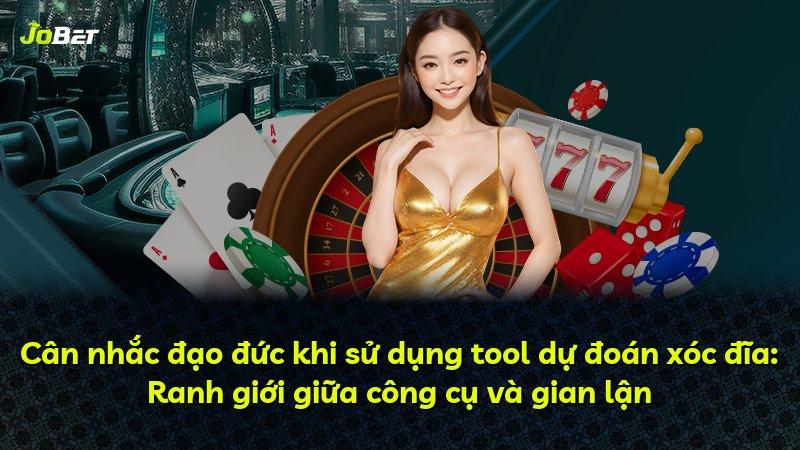 Cân nhắc đạo đức khi sử dụng tool dự đoán xóc đĩa: Ranh giới giữa công cụ và gian lận