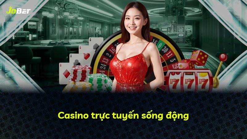 Casino trực tuyến sống động