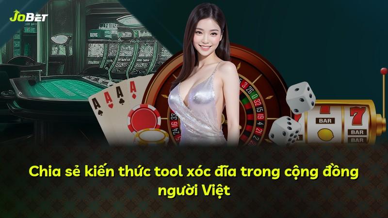 Chia sẻ kiến thức tool xóc đĩa trong cộng đồng người Việt