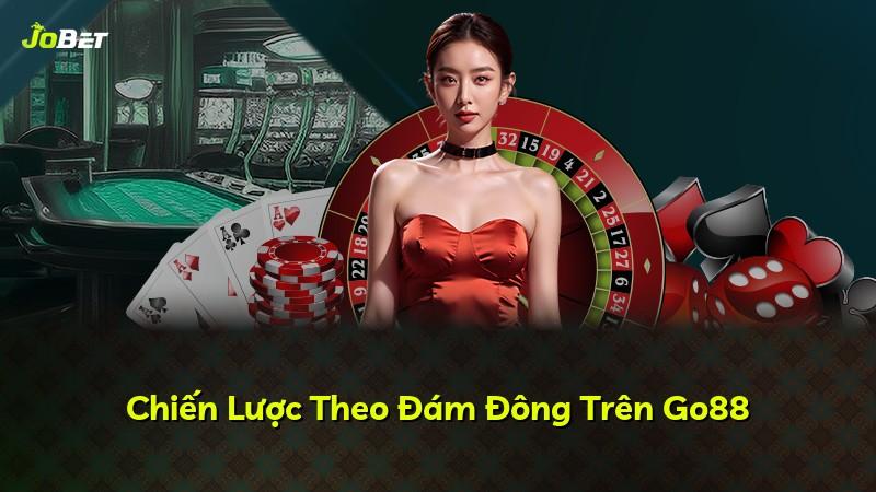Chiến Lược Theo Đám Đông Trên Go88
