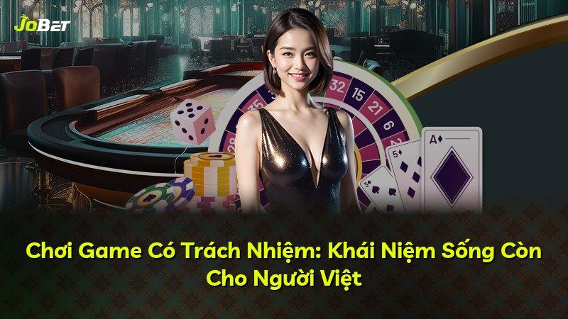 Chơi Game Có Trách Nhiệm: Khái Niệm Sống Còn Cho Người Việt