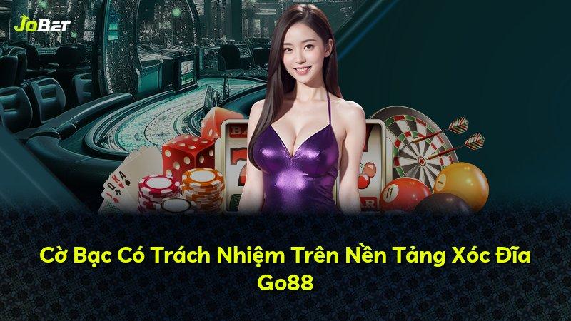 Cờ Bạc Có Trách Nhiệm Trên Nền Tảng Xóc Đĩa Go88