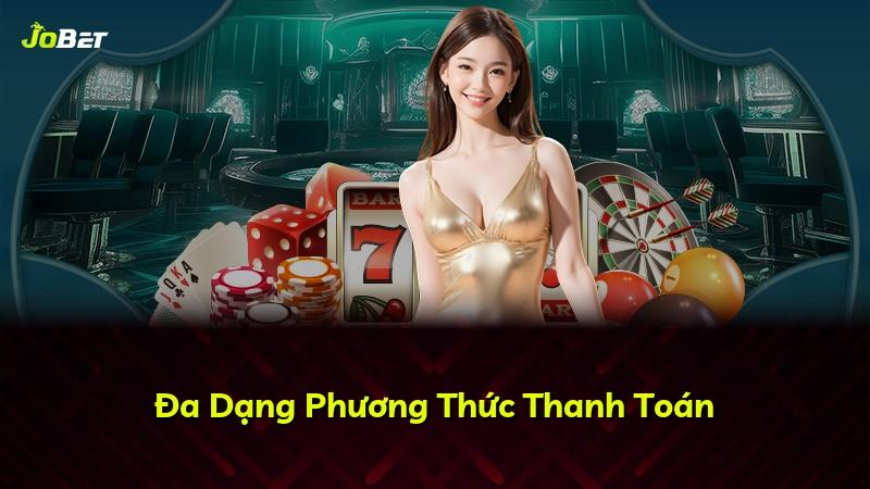 Đa Dạng Phương Thức Thanh Toán