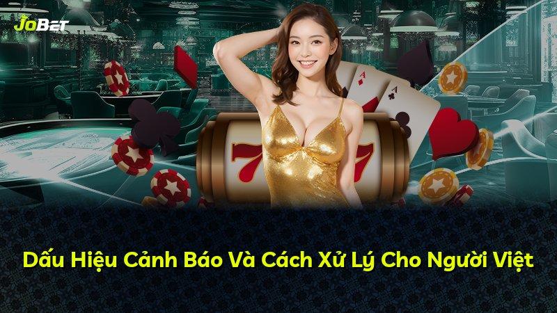 Dấu Hiệu Cảnh Báo Và Cách Xử Lý Cho Người Việt