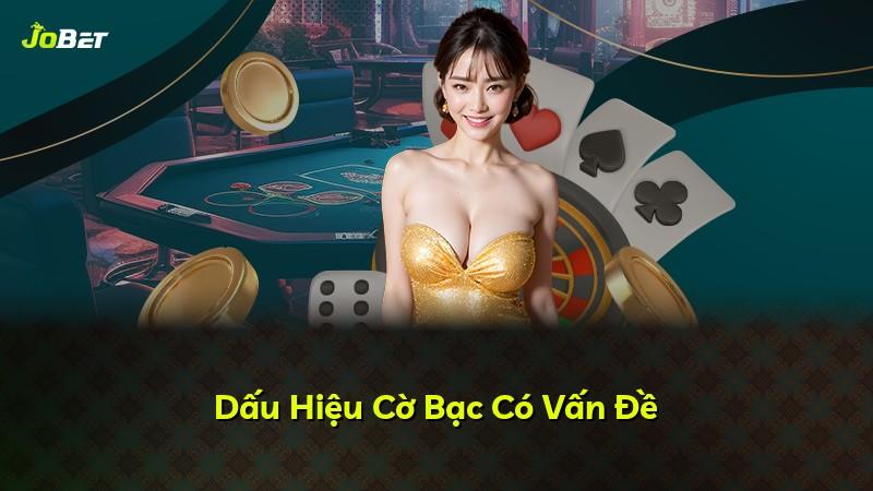 Dấu Hiệu Cờ Bạc Có Vấn Đề