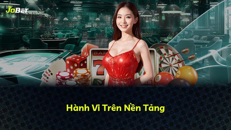 Hành Vi Trên Nền Tảng