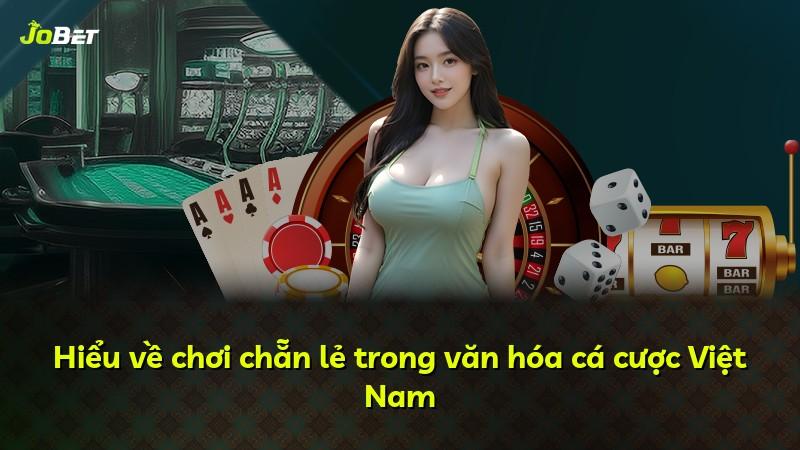 Hiểu về chơi chẵn lẻ trong văn hóa cá cược Việt Nam