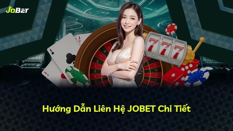 Hướng Dẫn Liên Hệ JOBET Chi Tiết
