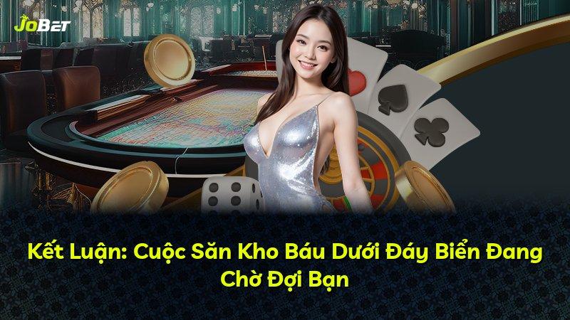 Kết Luận: Cuộc Săn Kho Báu Dưới Đáy Biển Đang Chờ Đợi Bạn