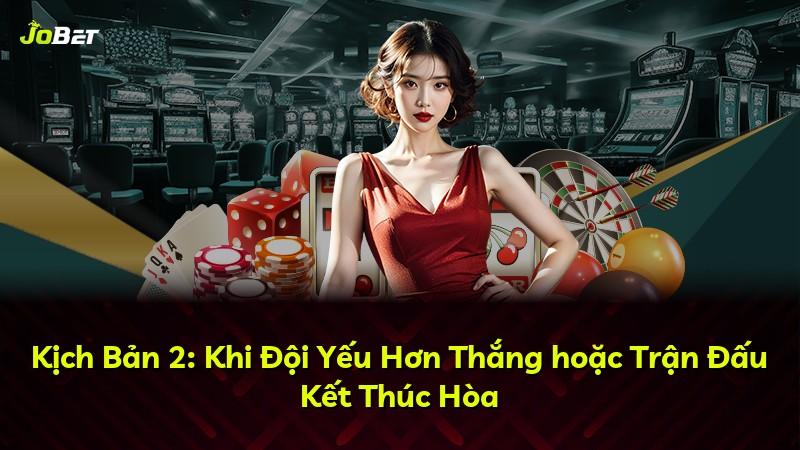 Kịch Bản 2: Khi Đội Yếu Hơn Thắng hoặc Trận Đấu Kết Thúc Hòa