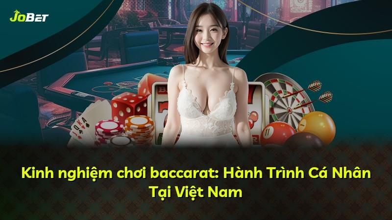 Kinh nghiệm chơi baccarat: Hành Trình Cá Nhân Tại Việt Nam