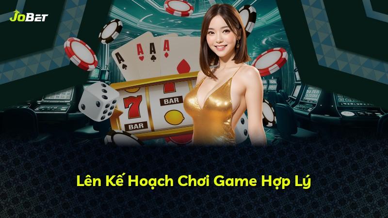 Lên Kế Hoạch Chơi Game Hợp Lý