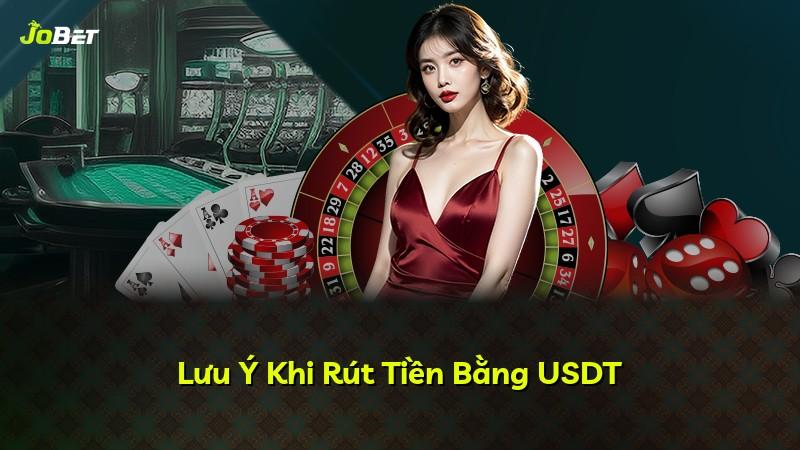 Lưu Ý Khi Rút Tiền Bằng USDT