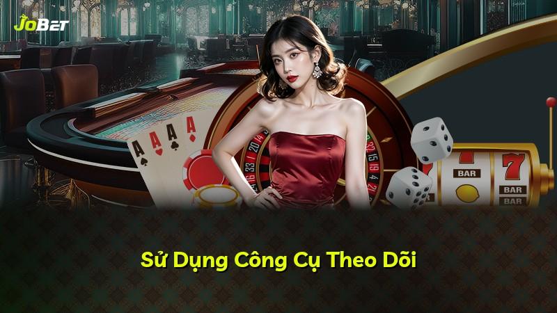 Sử Dụng Công Cụ Theo Dõi