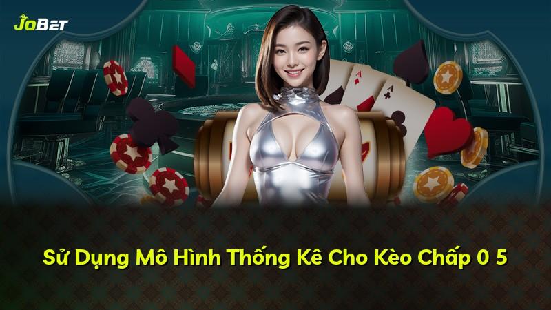 Sử Dụng Mô Hình Thống Kê Cho Kèo Chấp 0 5