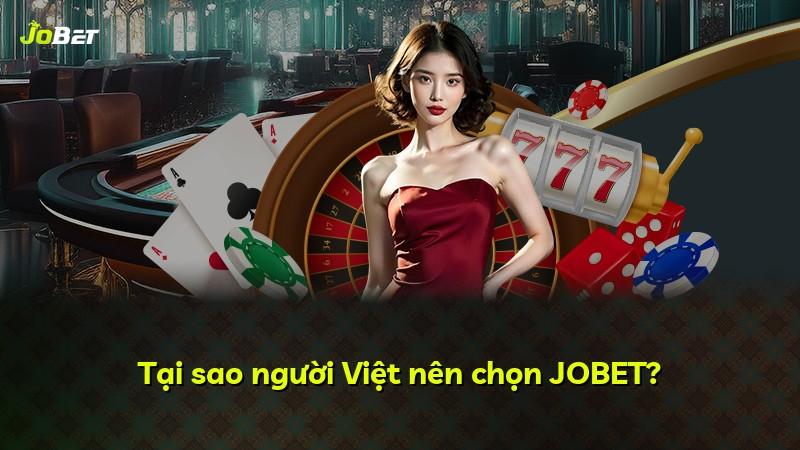 Tại sao người Việt nên chọn JOBET?