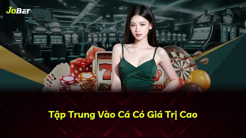 Tập Trung Vào Cá Có Giá Trị Cao