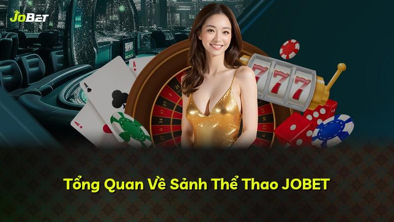 Tổng Quan Về Sảnh Thể Thao JOBET