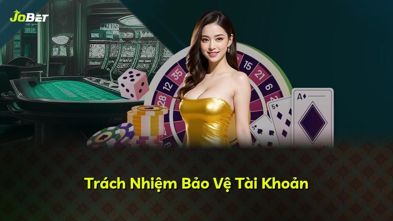 Trách Nhiệm Bảo Vệ Tài Khoản