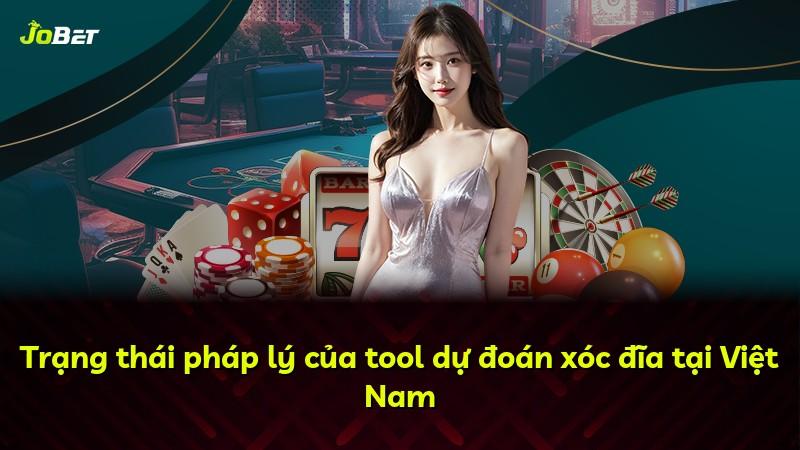 Trạng thái pháp lý của tool dự đoán xóc đĩa tại Việt Nam