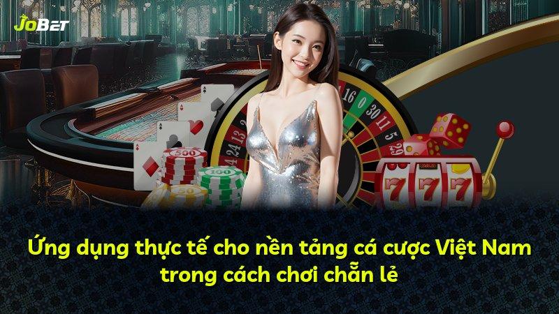 Ứng dụng thực tế cho nền tảng cá cược Việt Nam trong cách chơi chẵn lẻ